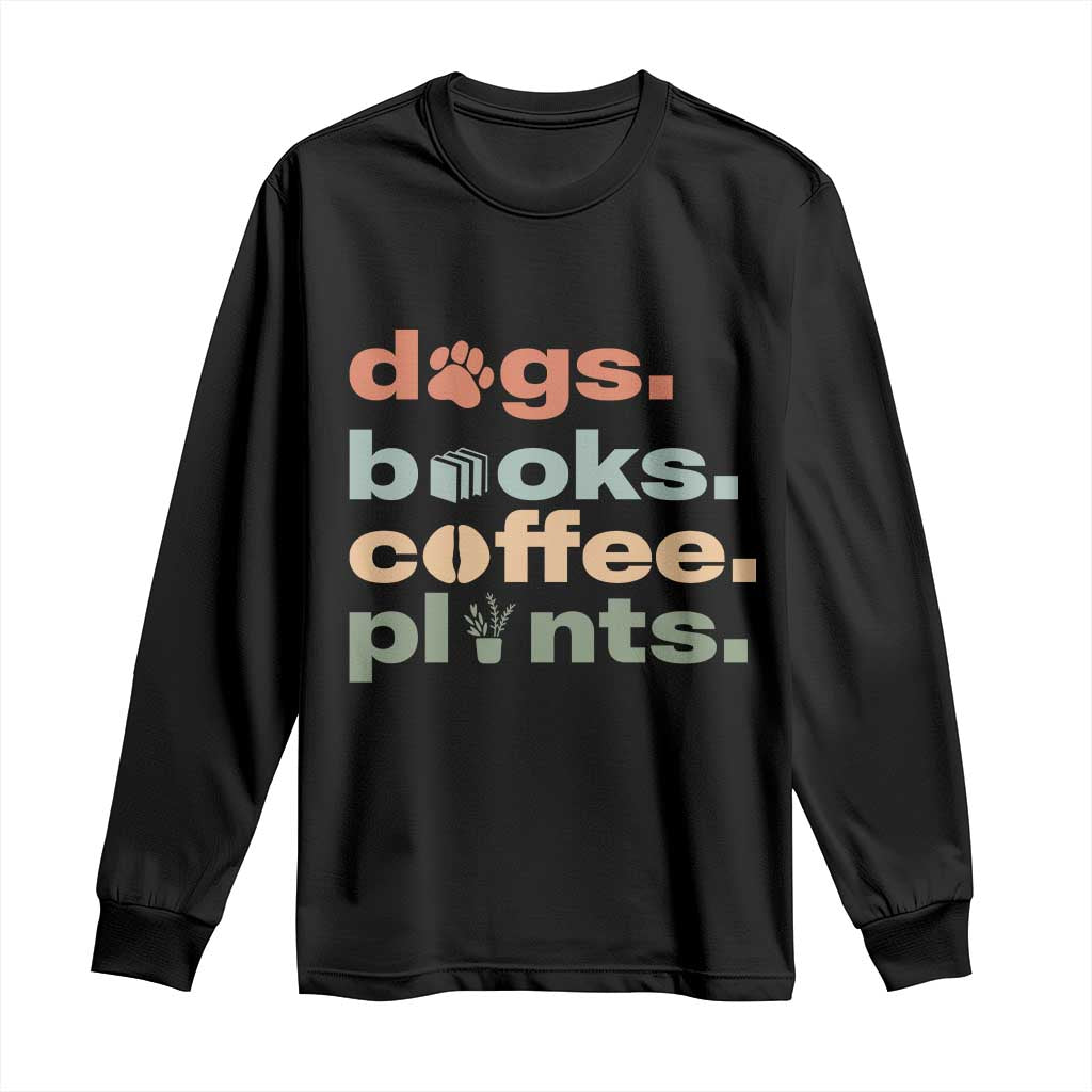 Funny Introvert Life Lover Long Sleeve Shirt Dogs Books Coffee And Plants TS12 Black Print Your Wear
