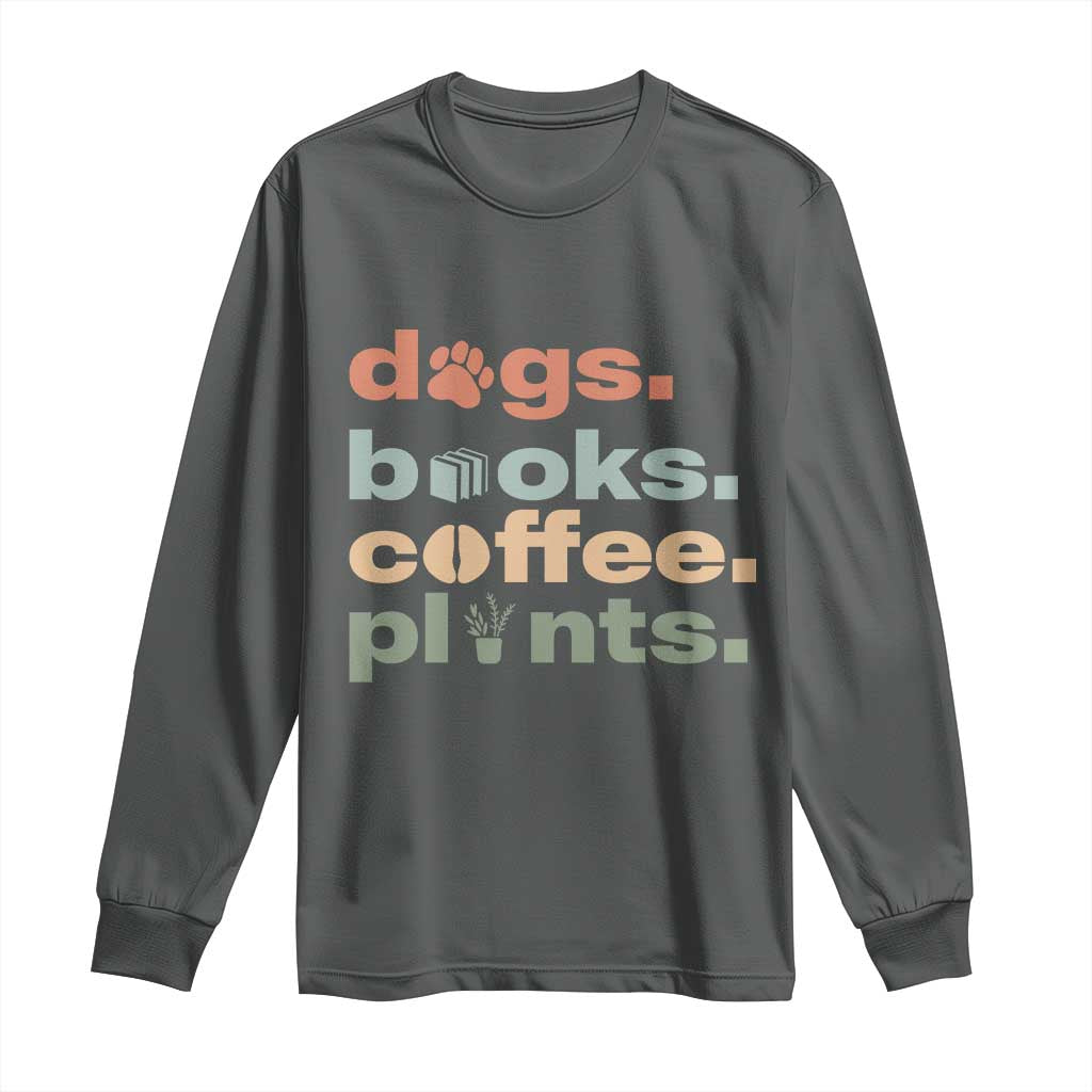 Funny Introvert Life Lover Long Sleeve Shirt Dogs Books Coffee And Plants TS12 Dark Heather Print Your Wear