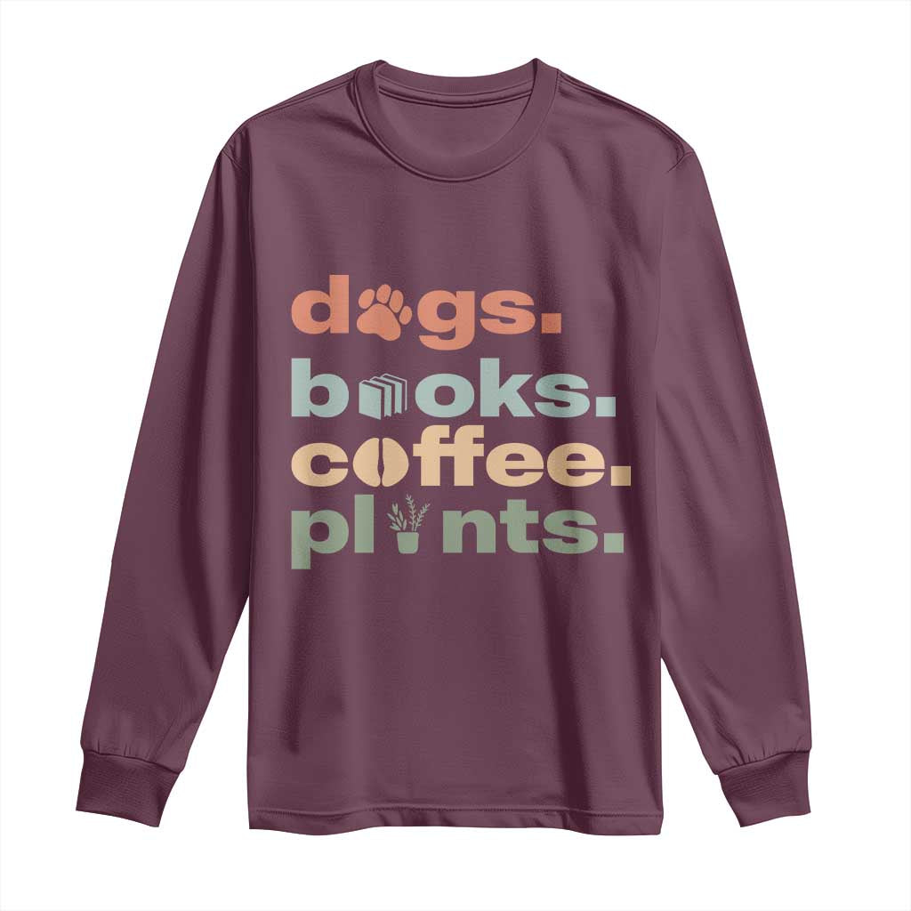 Funny Introvert Life Lover Long Sleeve Shirt Dogs Books Coffee And Plants TS12 Maroon Print Your Wear