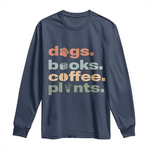 Funny Introvert Life Lover Long Sleeve Shirt Dogs Books Coffee And Plants TS12 Navy Print Your Wear
