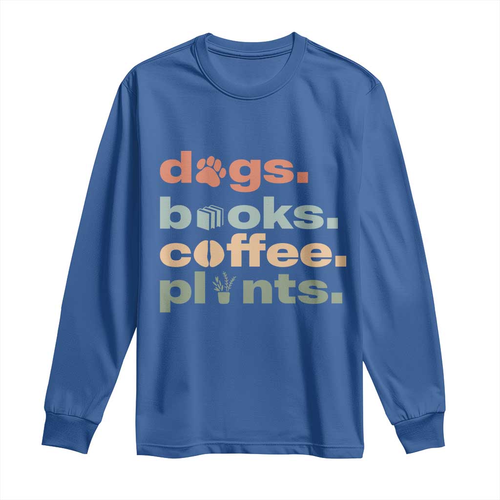 Funny Introvert Life Lover Long Sleeve Shirt Dogs Books Coffee And Plants TS12 Royal Blue Print Your Wear