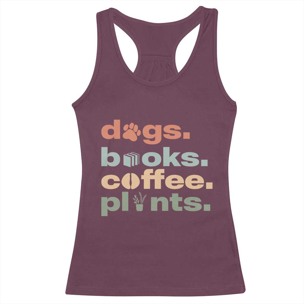 Funny Introvert Life Lover Racerback Tank Top Dogs Books Coffee And Plants TS12 Maroon Print Your Wear