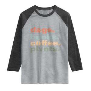 Funny Introvert Life Lover Raglan Shirt Dogs Books Coffee And Plants TS12 Heather Gray Heather Charcoal Print Your Wear