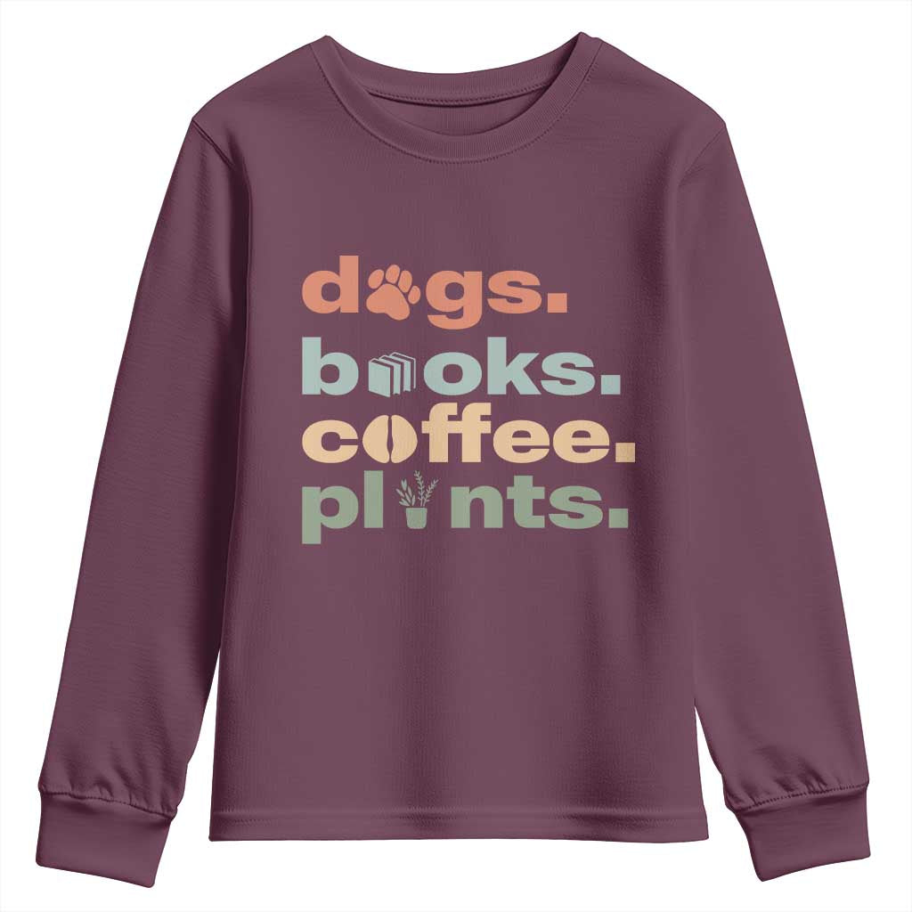 Funny Introvert Life Lover Youth Sweatshirt Dogs Books Coffee And Plants TS12 Maroon Print Your Wear
