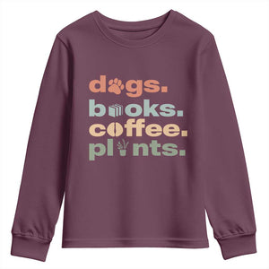 Funny Introvert Life Lover Youth Sweatshirt Dogs Books Coffee And Plants TS12 Maroon Print Your Wear