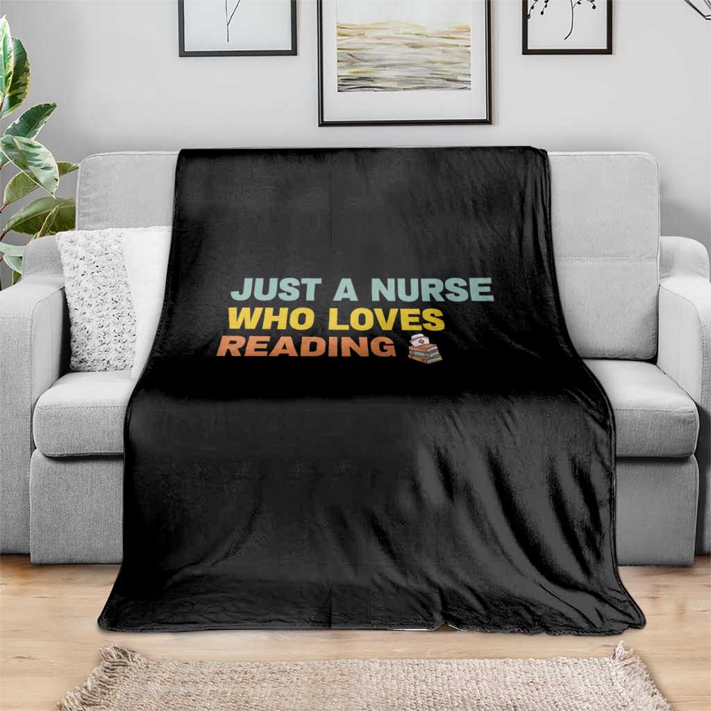 Just A Nurse Who Loves Reading Throw Blanket Bookish Nurse Gift TS12 Print Your Wear