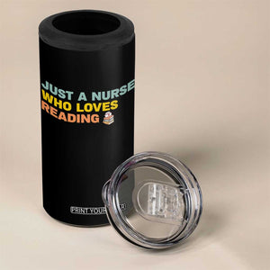 Just A Nurse Who Loves Reading 4 in 1 Can Cooler Tumbler Bookish Nurse Gift TS12 Print Your Wear