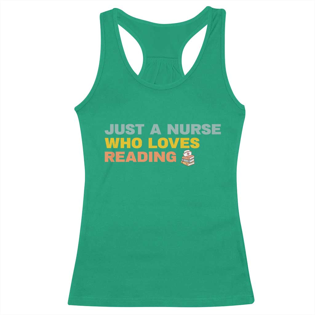 Just A Nurse Who Loves Reading Racerback Tank Top Bookish Nurse Gift TS12 Irish Green Print Your Wear