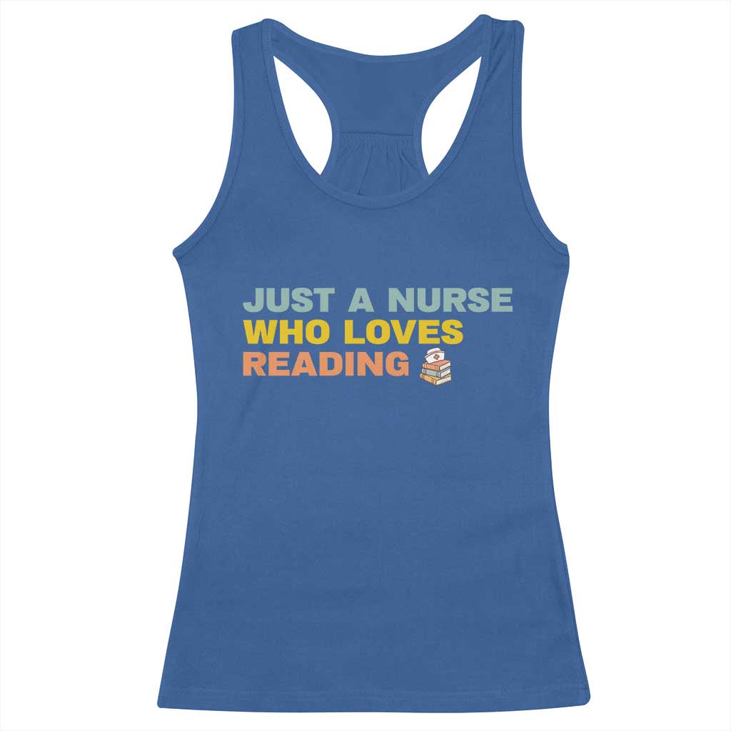 Just A Nurse Who Loves Reading Racerback Tank Top Bookish Nurse Gift TS12 Royal Blue Print Your Wear