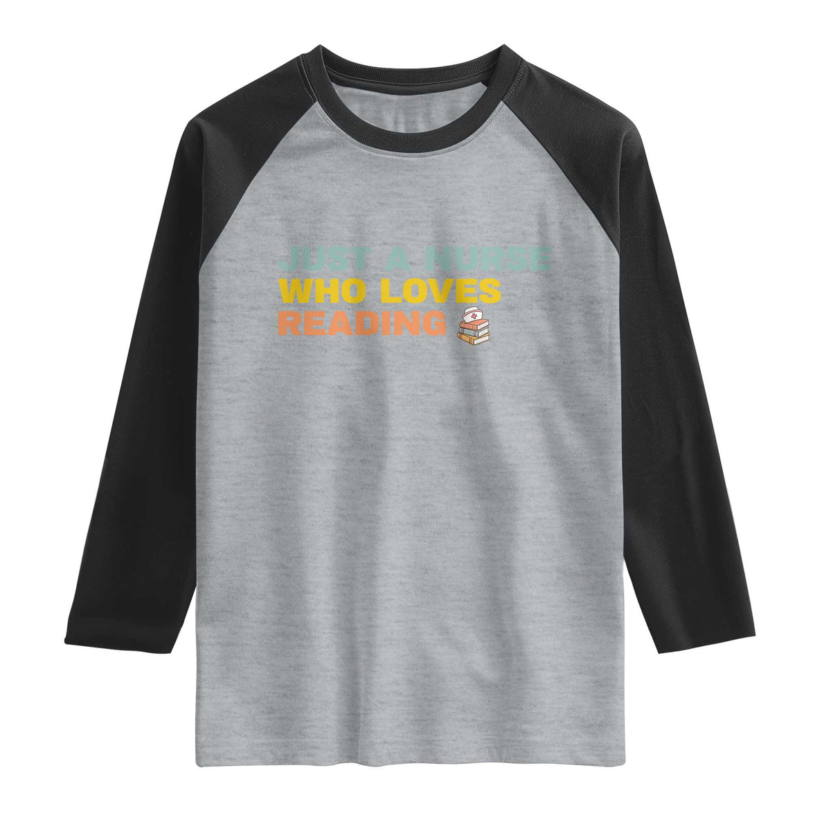 Just A Nurse Who Loves Reading Raglan Shirt Bookish Nurse Gift TS12 Heather Gray Black Print Your Wear