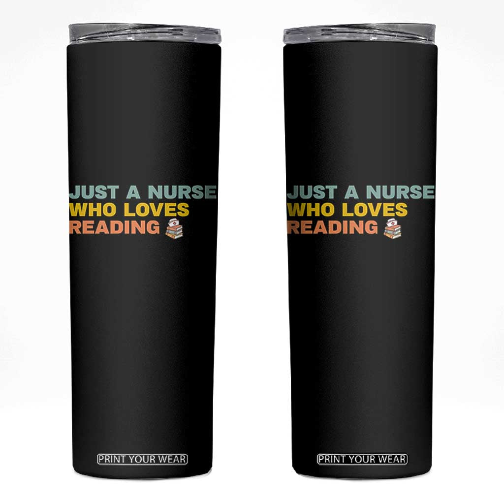 Just A Nurse Who Loves Reading Skinny Tumbler Bookish Nurse Gift TS12 Black Print Your Wear