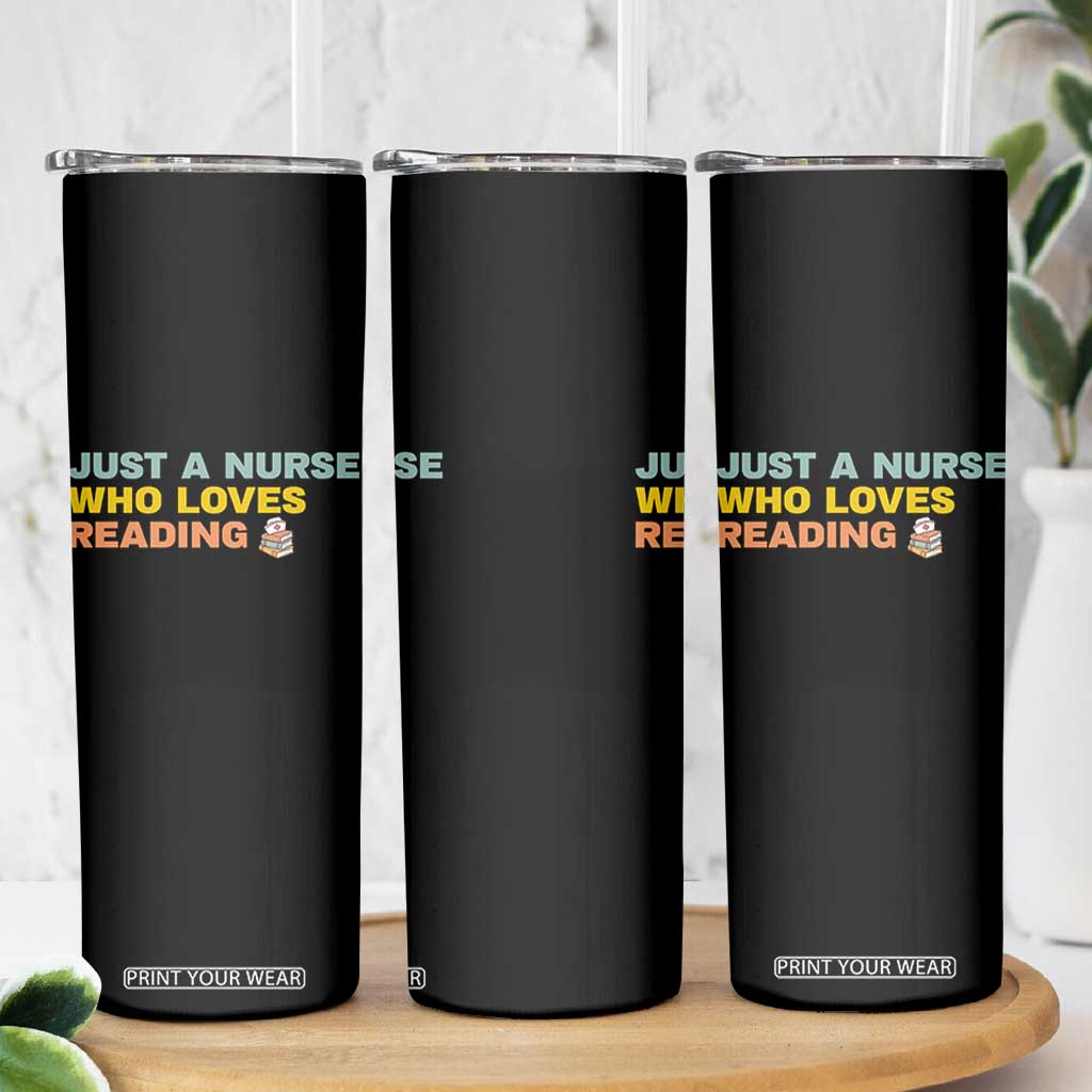 Just A Nurse Who Loves Reading Skinny Tumbler Bookish Nurse Gift TS12 Print Your Wear