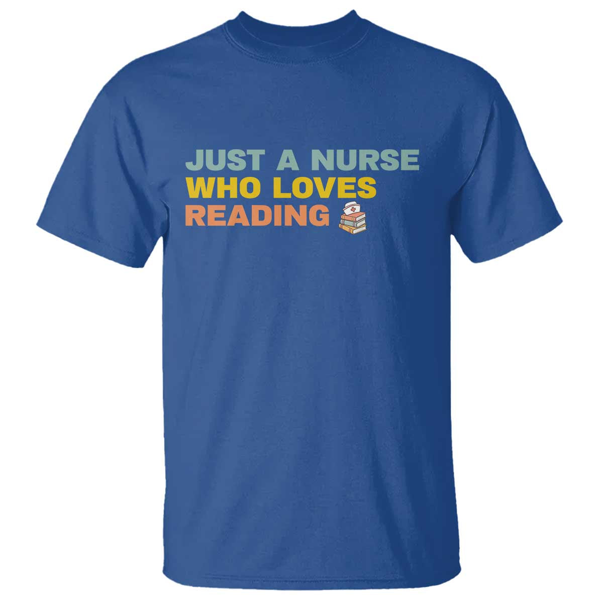 Just A Nurse Who Loves Reading T Shirt Bookish Nurse Gift TS12 Royal Blue Print Your Wear