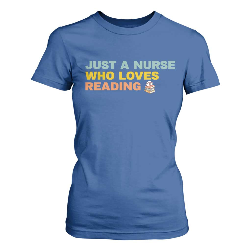 Just A Nurse Who Loves Reading T Shirt For Women Bookish Nurse Gift TS12 Royal Blue Print Your Wear