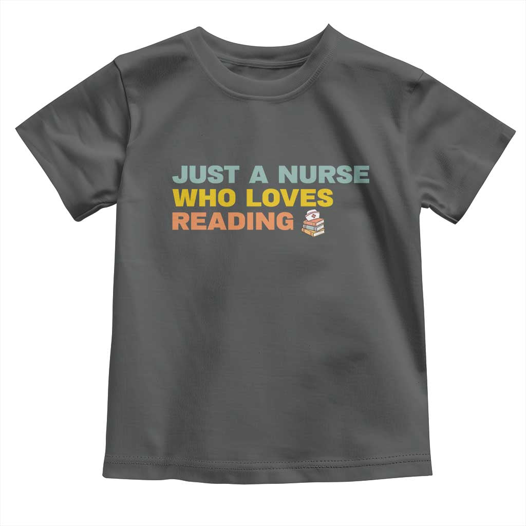 Just A Nurse Who Loves Reading Toddler T Shirt Bookish Nurse Gift TS12 Dark Heather Print Your Wear