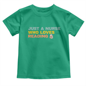 Just A Nurse Who Loves Reading Toddler T Shirt Bookish Nurse Gift TS12 Irish Green Print Your Wear