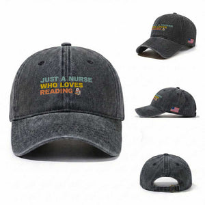 Just A Nurse Who Loves Reading Washed Cotton Baseball Cap Bookish Nurse Gift TS12 Washed Cap Universal Fit Dark Gray Print Your Wear