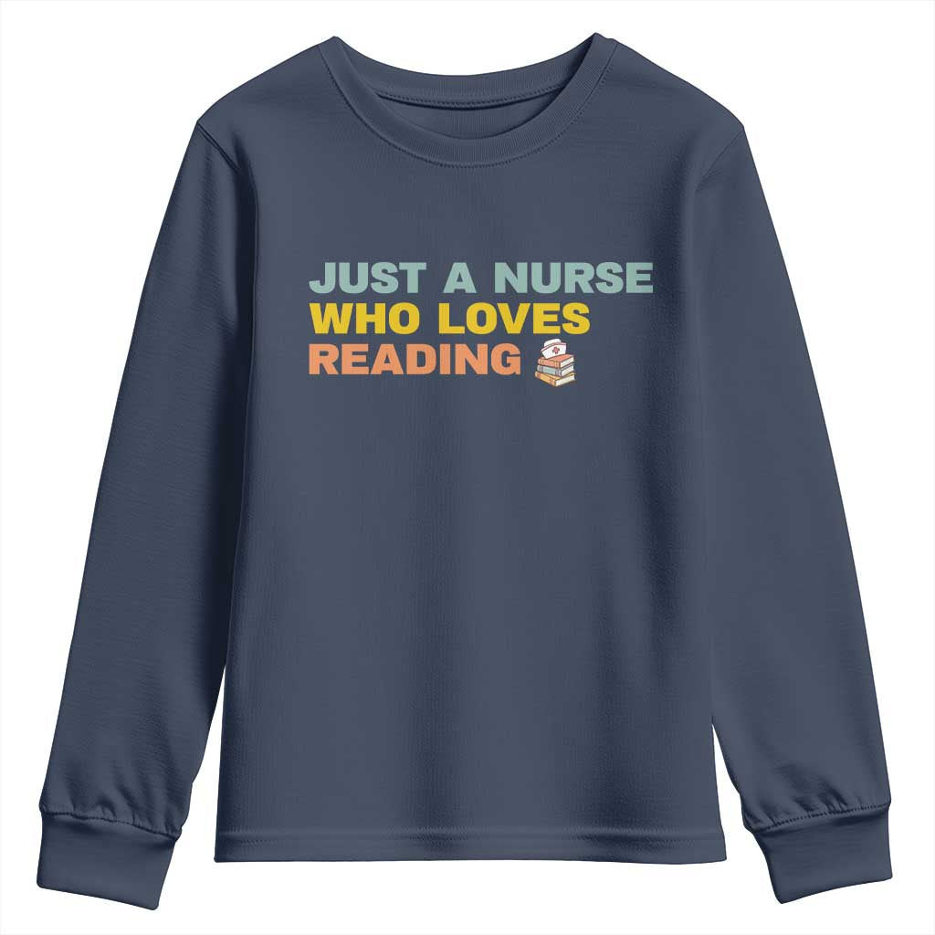 Just A Nurse Who Loves Reading Youth Sweatshirt Bookish Nurse Gift TS12 Navy Print Your Wear