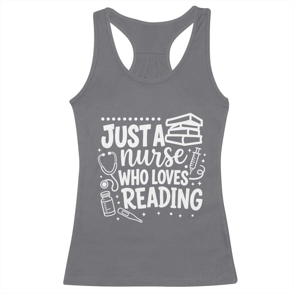 Just A Nurse Who Loves Reading Racerback Tank Top Funny Medical Bookworm Gift TS12 Charcoal Print Your Wear