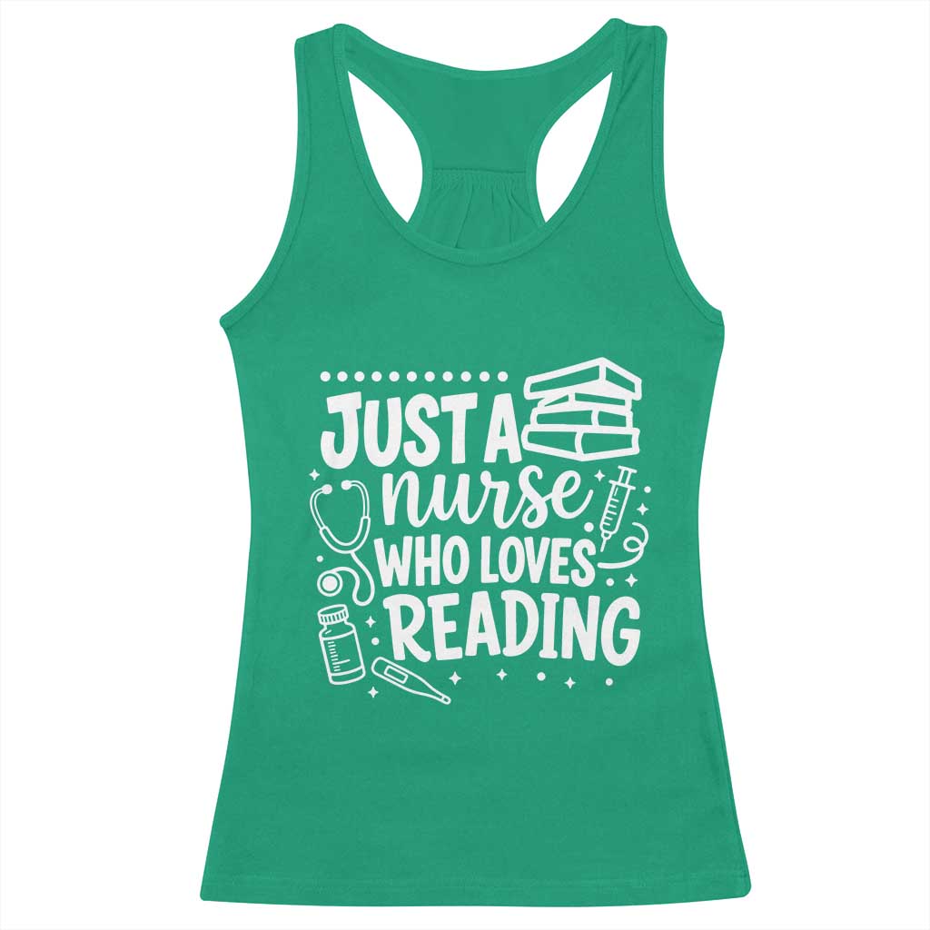Just A Nurse Who Loves Reading Racerback Tank Top Funny Medical Bookworm Gift TS12 Irish Green Print Your Wear