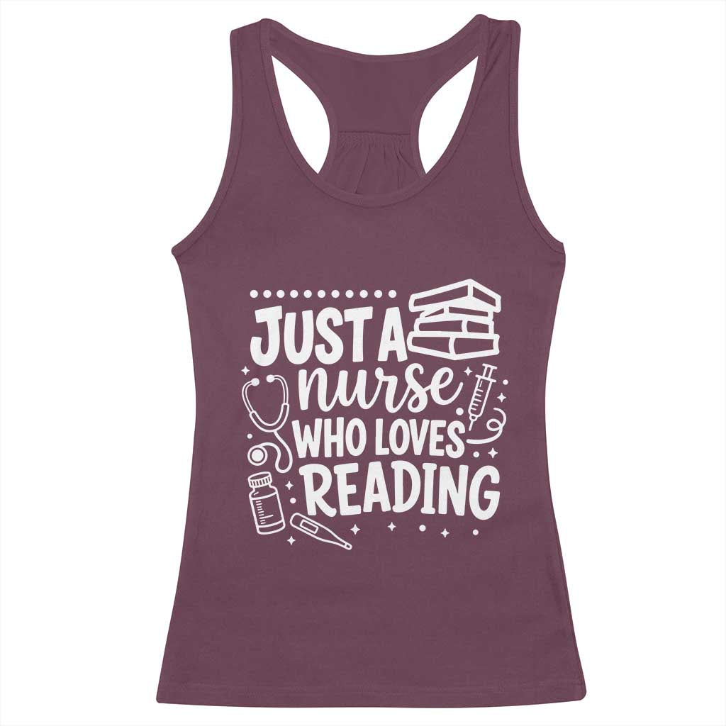 Just A Nurse Who Loves Reading Racerback Tank Top Funny Medical Bookworm Gift TS12 Maroon Print Your Wear