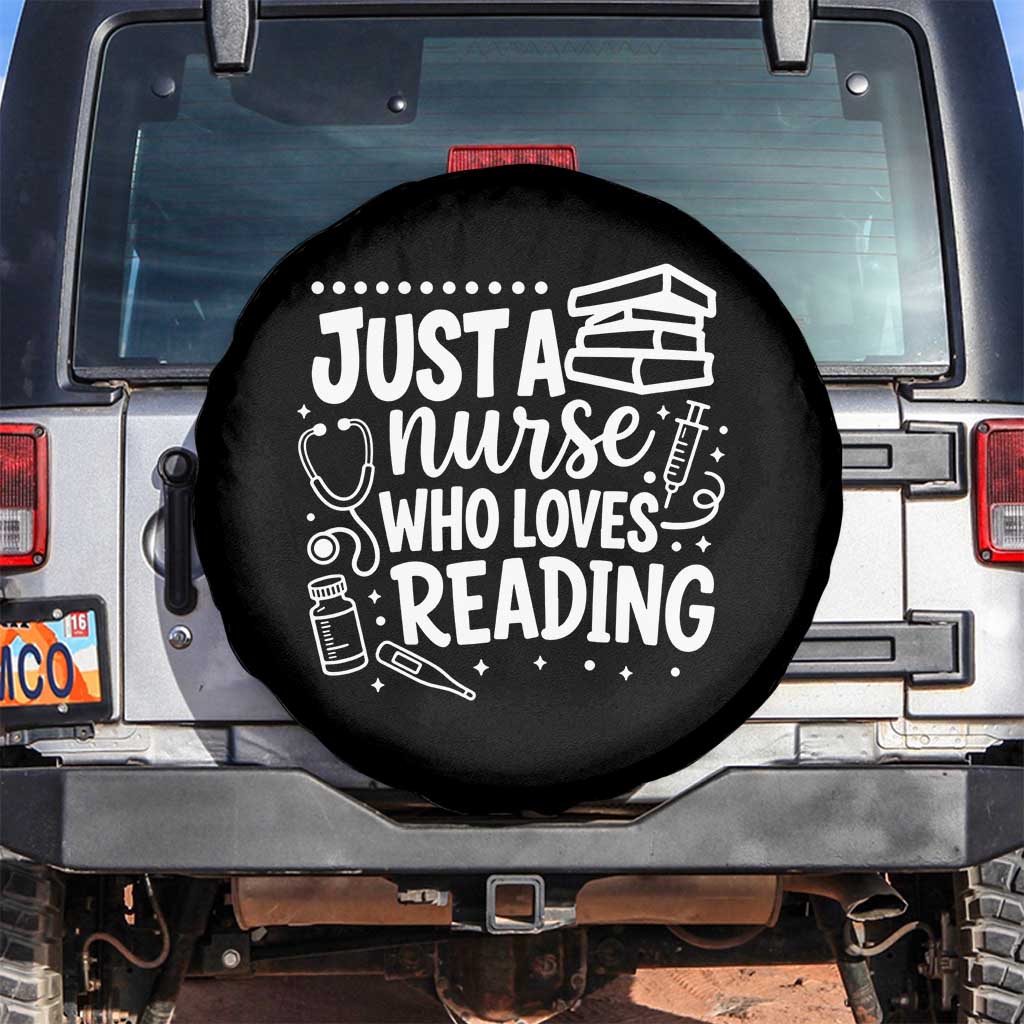 Just A Nurse Who Loves Reading Spare Tire Cover Funny Medical Bookworm Gift TS12 No hole Black Print Your Wear