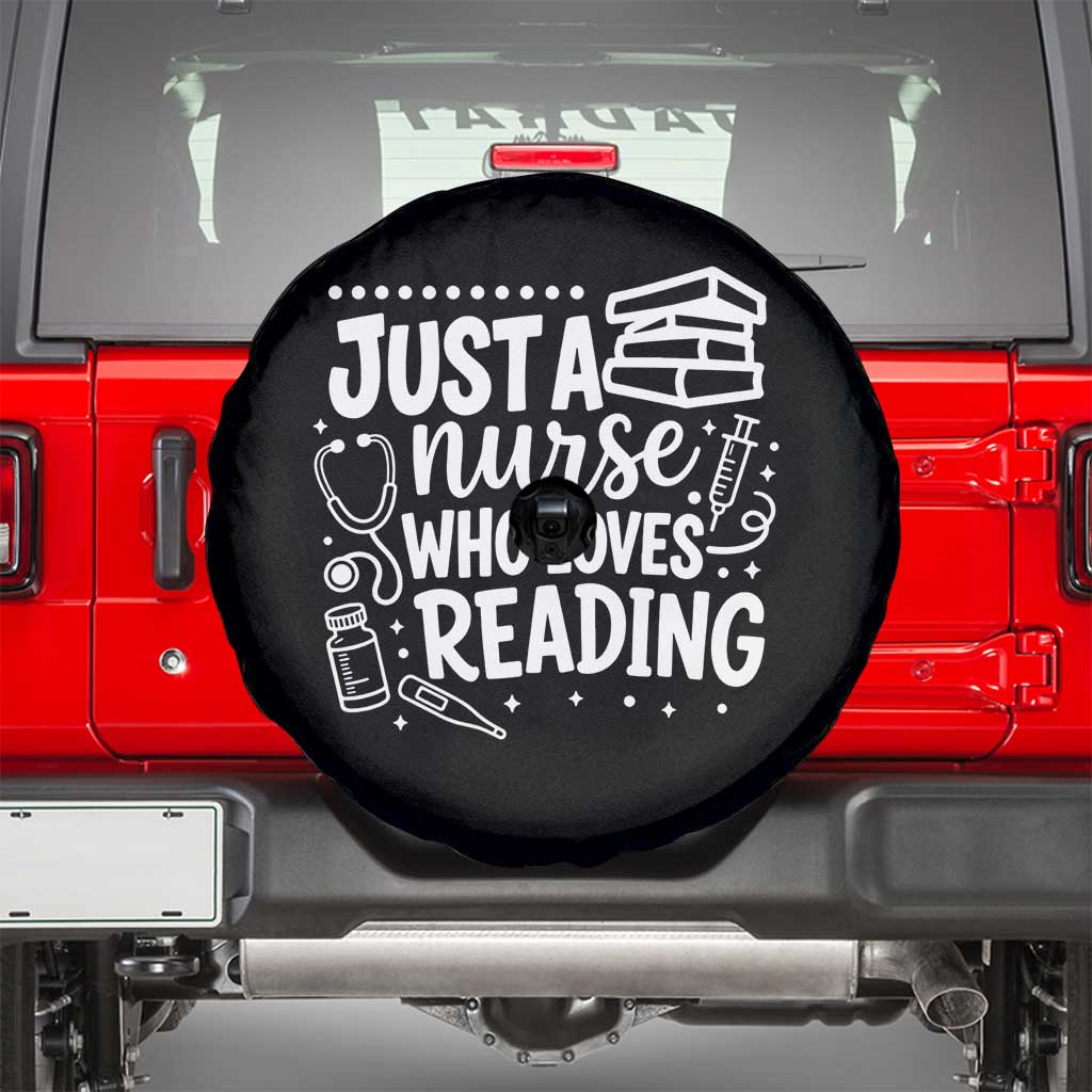 Just A Nurse Who Loves Reading Spare Tire Cover Funny Medical Bookworm Gift TS12 Black Print Your Wear