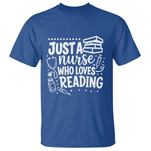 Just A Nurse Who Loves Reading T Shirt Funny Medical Bookworm Gift TS12 Royal Blue Print Your Wear