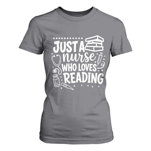 Just A Nurse Who Loves Reading T Shirt For Women Funny Medical Bookworm Gift TS12 Charcoal Print Your Wear