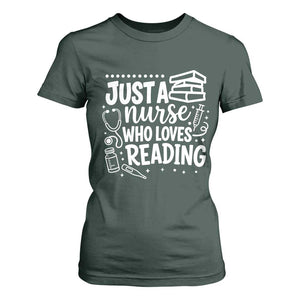 Just A Nurse Who Loves Reading T Shirt For Women Funny Medical Bookworm Gift TS12 Dark Forest Green Print Your Wear