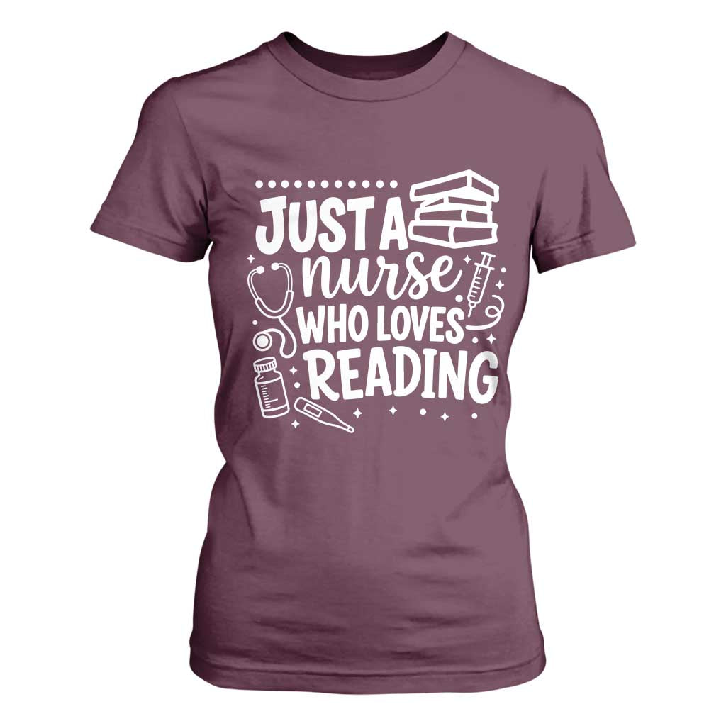 Just A Nurse Who Loves Reading T Shirt For Women Funny Medical Bookworm Gift TS12 Maroon Print Your Wear