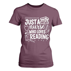 Just A Nurse Who Loves Reading T Shirt For Women Funny Medical Bookworm Gift TS12 Maroon Print Your Wear