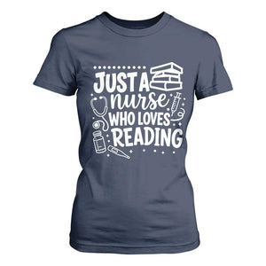 Just A Nurse Who Loves Reading T Shirt For Women Funny Medical Bookworm Gift TS12 Navy Print Your Wear