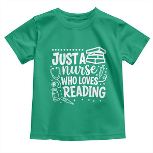 Just A Nurse Who Loves Reading Toddler T Shirt Funny Medical Bookworm Gift TS12 Irish Green Print Your Wear