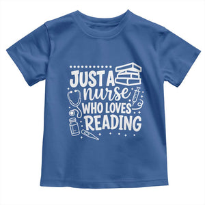 Just A Nurse Who Loves Reading Toddler T Shirt Funny Medical Bookworm Gift TS12 Royal Blue Print Your Wear