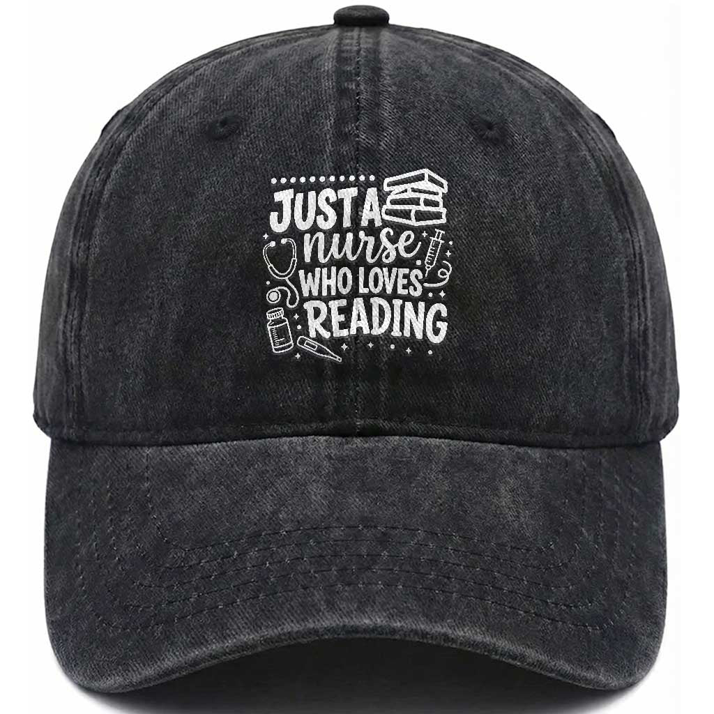 Just A Nurse Who Loves Reading Washed Cotton Baseball Cap Funny Medical Bookworm Gift TS12 Print Your Wear