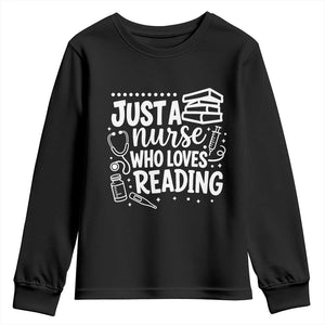Just A Nurse Who Loves Reading Youth Sweatshirt Funny Medical Bookworm Gift TS12 Black Print Your Wear