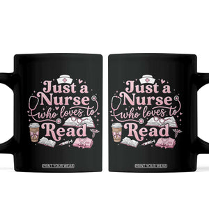 Just A Nurse Who Loves Reading Coffee Mug Book Lover Nurse TS12 Black Print Your Wear