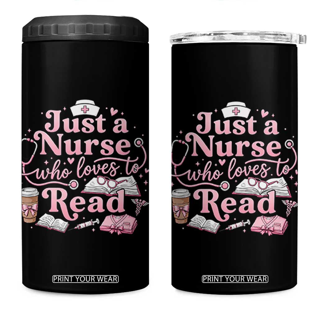 Just A Nurse Who Loves Reading 4 in 1 Can Cooler Tumbler Book Lover Nurse TS12 One Size: 16 oz Black Print Your Wear