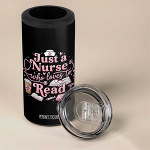 Just A Nurse Who Loves Reading 4 in 1 Can Cooler Tumbler Book Lover Nurse TS12 Print Your Wear
