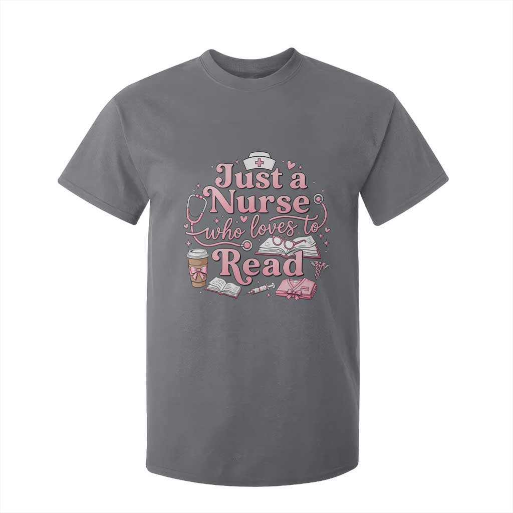 Just A Nurse Who Loves Reading T Shirt For Kid Book Lover Nurse TS12 Charcoal Print Your Wear