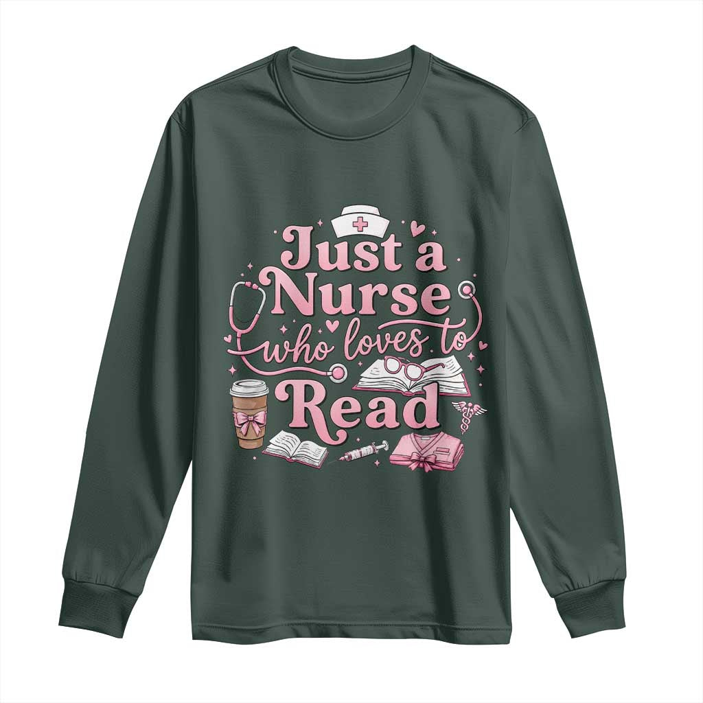 Just A Nurse Who Loves Reading Long Sleeve Shirt Book Lover Nurse TS12 Dark Forest Green Print Your Wear