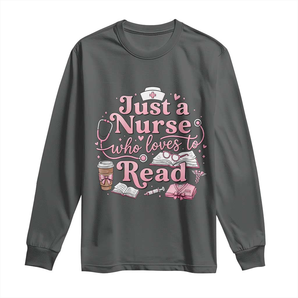 Just A Nurse Who Loves Reading Long Sleeve Shirt Book Lover Nurse TS12 Dark Heather Print Your Wear