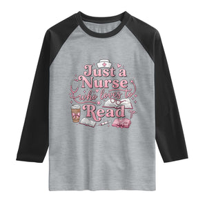 Just A Nurse Who Loves Reading Raglan Shirt Book Lover Nurse TS12 Heather Gray Black Print Your Wear