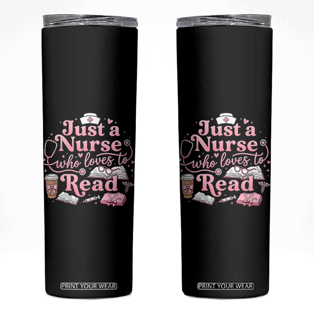 Just A Nurse Who Loves Reading Skinny Tumbler Book Lover Nurse TS12 Black Print Your Wear