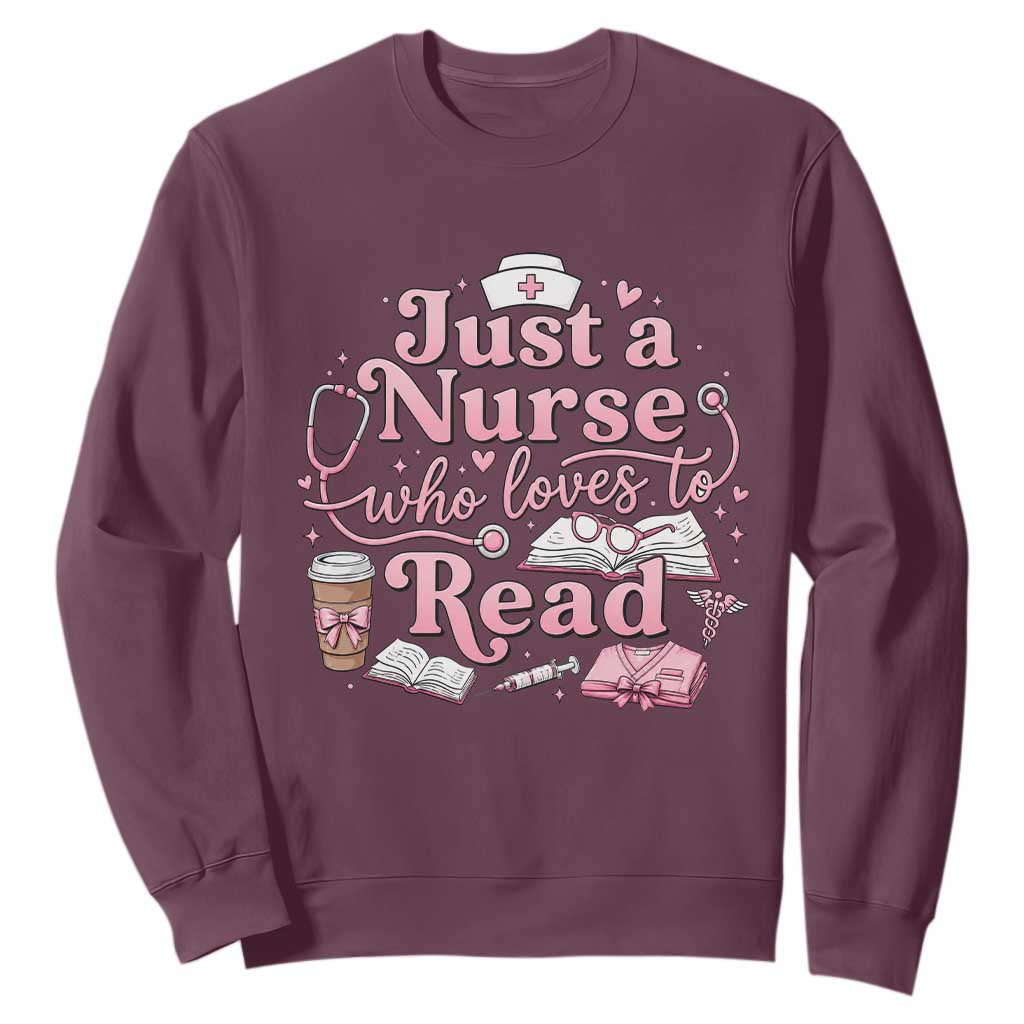 Just A Nurse Who Loves Reading Sweatshirt Book Lover Nurse TS12 Maroon Print Your Wear