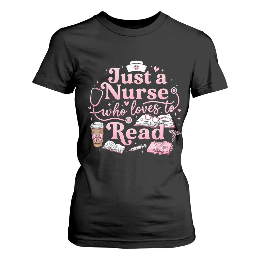 Just A Nurse Who Loves Reading T Shirt For Women Book Lover Nurse TS12 Black Print Your Wear