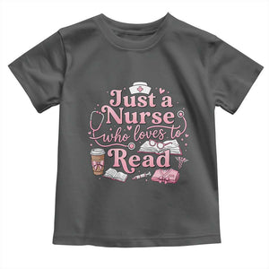 Just A Nurse Who Loves Reading Toddler T Shirt Book Lover Nurse TS12 Dark Heather Print Your Wear