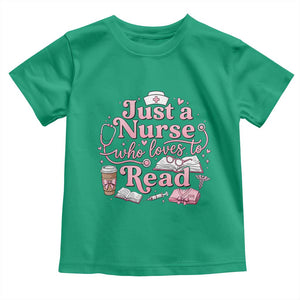 Just A Nurse Who Loves Reading Toddler T Shirt Book Lover Nurse TS12 Irish Green Print Your Wear