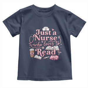 Just A Nurse Who Loves Reading Toddler T Shirt Book Lover Nurse TS12 Navy Print Your Wear
